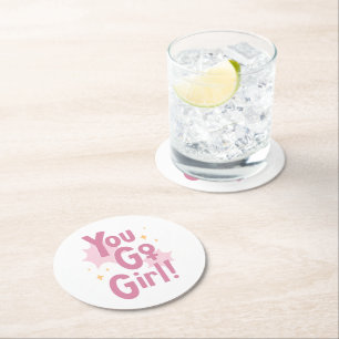 You Go Girl   Rosa Motivations-Untersetzer Runder Pappuntersetzer
