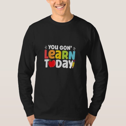 You Gon Learn Today Back To School Apple Pencil Te T-Shirt (Vorderseite)