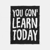 You Gon Learn Today Motivational Design Fleecedecke (Vorderseite)