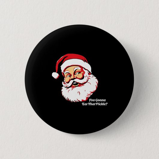You Gonna Eat That Ckle Funny Santa Claus Christma Button (Vorderseite)