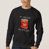 You Gonna Finish Those Potato Chips Love Potato C Sweatshirt (Vorderseite)