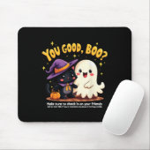 You Good, Boo_ Suicide Prevention Halloween Mental Mousepad (Mit Mouse)