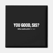 You Good Sis Mental Health Human Brain Counselor T Magnet (Vorne)