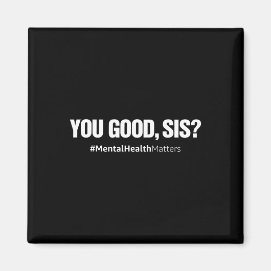 You Good Sis Mental Health Human Brain Counselor T Magnet (Vorne)