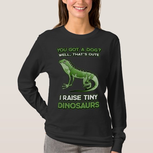 You Got A Dog I Raise Tiny Dinosaurs Bearded Drago T-Shirt (Vorderseite)