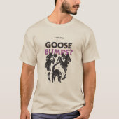 You Got Goose Bumps Spooky T-Shirt (Vorderseite)