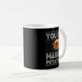 You Got Mashed Tatoes Ugly Christmas Kaffeetasse (VorderseiteRechts)