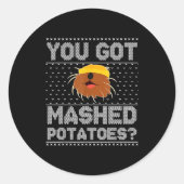 You Got Mashed Tatoes Ugly Christmas  Runder Aufkleber (Vorderseite)