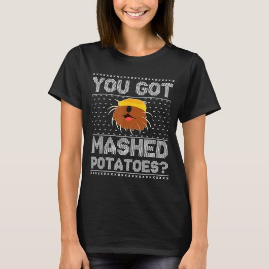 You Got Mashed Tatoes Ugly Christmas T-Shirt (Vorderseite)