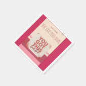 You got this babe for your Love Serviette (Ecke)