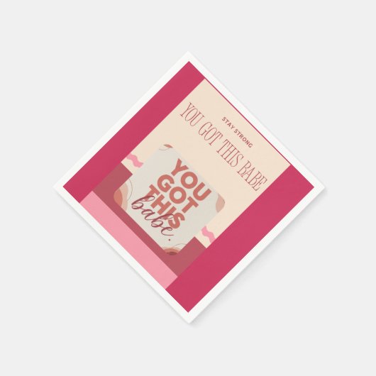 You got this babe for your Love Serviette (Ecke)