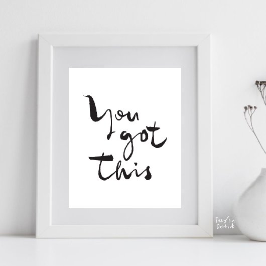 You got this Minimalist Motivational Inspirational Poster