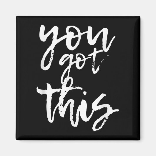 You Got This Motivational And Sitive Magnet (Vorne)
