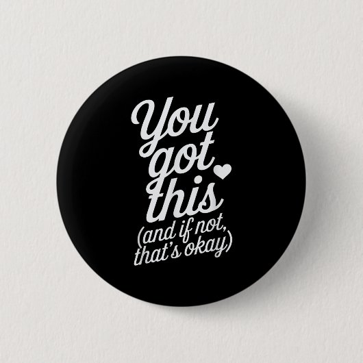 You Got This Motivational Quote Design  Button (Vorderseite)