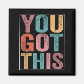 You Got This Motivational Testing Day Design For T Magnet (Vorne)