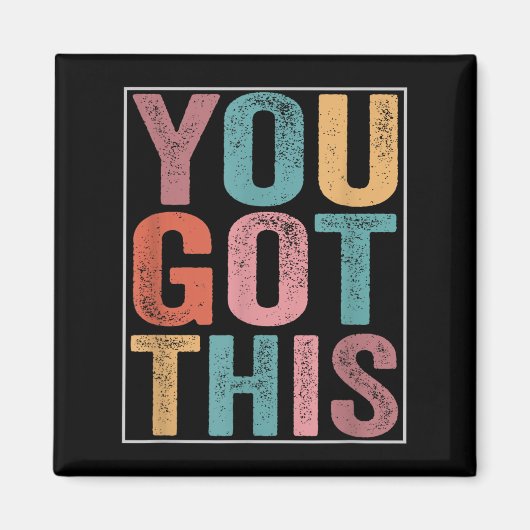 You Got This Motivational Testing Day Design For T Magnet (Vorne)