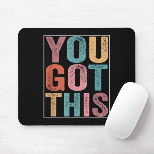 You Got This Motivational Testing Day Design For T Mousepad (Mit Mouse)
