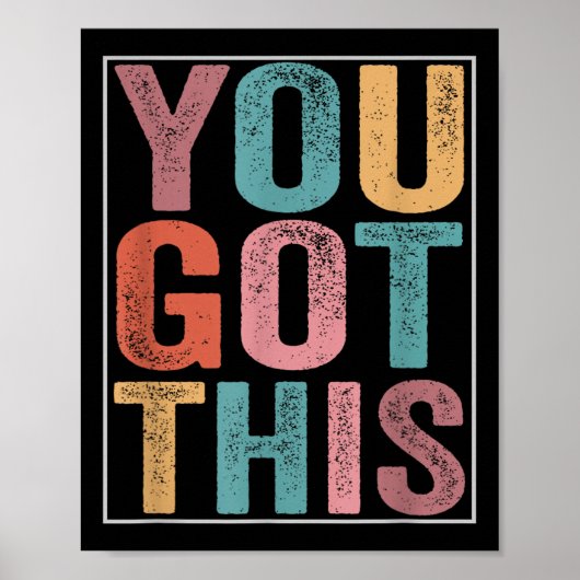 You Got This Motivational Testing Day Design For T Poster (Vorne)