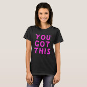 You Got This Quote Inspirational Y2K Positive Vibe T-Shirt (Vorne ganz)