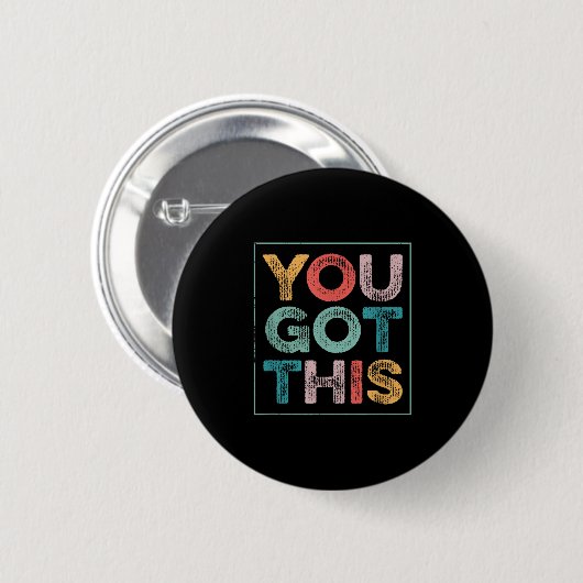 You Got This Saying Cool Motivational Quote  Button (Vorne & Hinten)