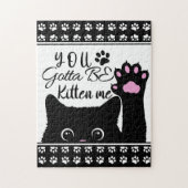 You Gotta Be Kitten Me Funny Cat Pattern Puzzle (Vertikal)
