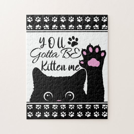 You Gotta Be Kitten Me Funny Cat Pattern Puzzle (Vertikal)