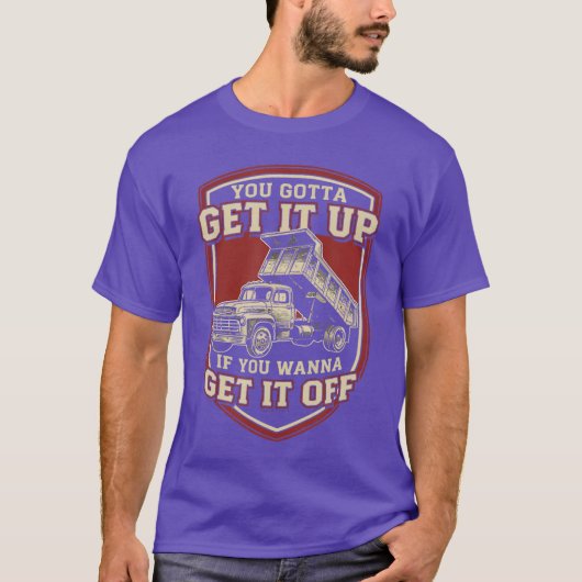 You Gotta Get Funny Dumpruck Driverrucking Dad Men T-Shirt (Vorderseite)