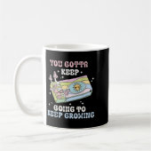 You Gotta Keep Going To Keep Growing Motivational  Kaffeetasse (Links)