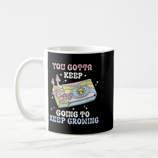 You Gotta Keep Going To Keep Growing Motivational  Kaffeetasse (Links)