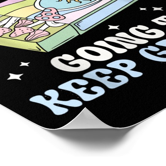 You Gotta Keep Going To Keep Growing Motivational  Poster (Ecke)