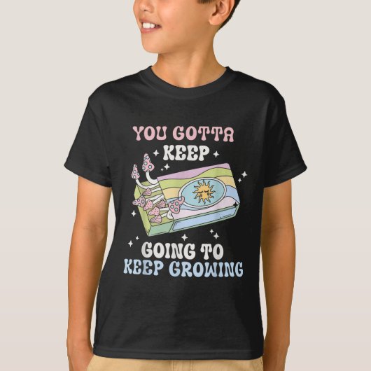 You Gotta Keep Going To Keep Growing Motivational  T-Shirt (Vorderseite)