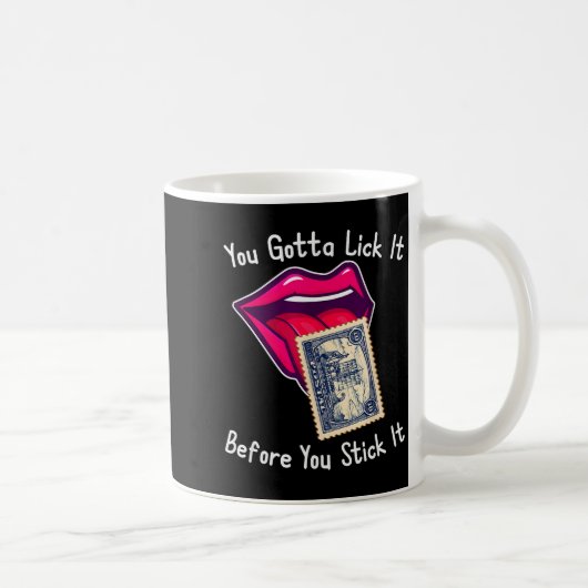 You Gotta Lick It Before You Stick It Funny Adult Kaffeetasse (Rechts)