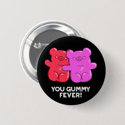 You Gummy Fever Funny Candy Pun Dark BG Button (Vorne & Hinten)
