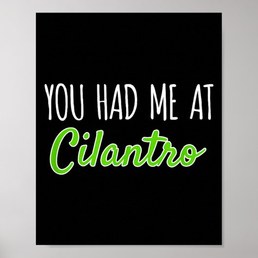 You Had Me At Cilantro Funny Herb Food Quote Poster (Vorne)