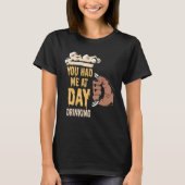You Had Me At Day Drinking Retro Beach Cruise 7 T-Shirt (Vorderseite)