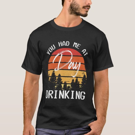You Had Me At Day Drinking Retro Beach Cruise T-Shirt (Vorderseite)