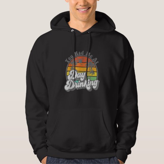 You Had Me At Day Drinking  Retro Beach Summer Hoodie (Vorderseite)