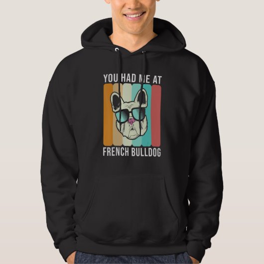You had me at French Bulldog   Frenchie Hoodie (Vorderseite)