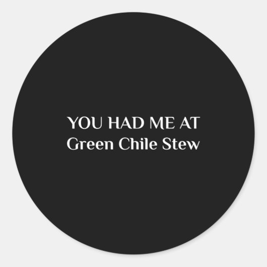 You Had Me At Green Chile Stew Funny New Mexico Fo Runder Aufkleber (Vorderseite)