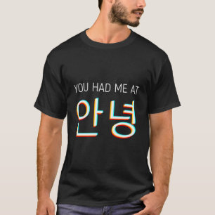 You Had Me At Hello Korean Tourist Annyeong Korea T-Shirt