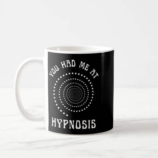 You Had Me At Hypnosis Hypnotist Hypnotize New Age Kaffeetasse (Links)