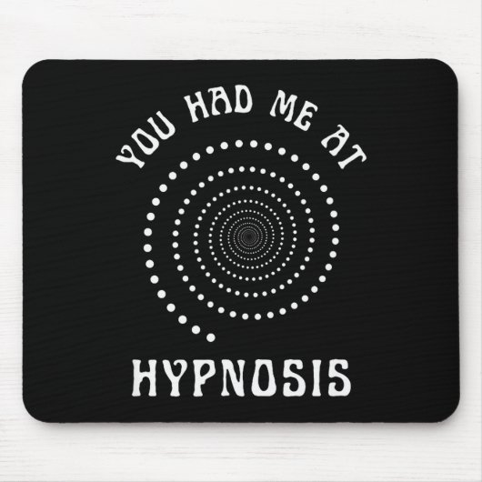 You Had Me At Hypnosis Hypnotist Hypnotize New Age Mousepad (Vorne)
