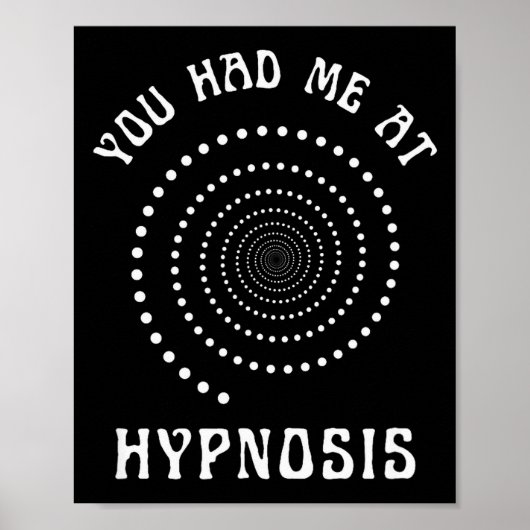 You Had Me At Hypnosis Hypnotist Hypnotize New Age Poster (Vorne)