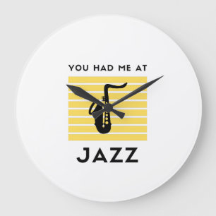 You had me at jazz große wanduhr