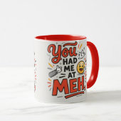 You had me at meh tasse (VorderseiteRechts)