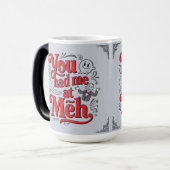 You had me at meh verwandlungstasse (Vorderseite Links)