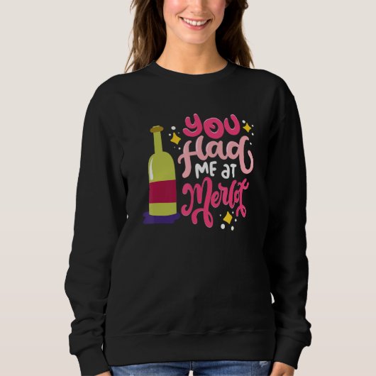 You Had Me At Merlot  Happy Valentine's Day Quotes Sweatshirt (Vorderseite)