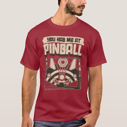 You Had Me At Pinball T-Shirt (Vorderseite)