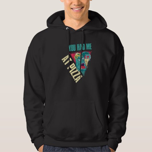 You Had Me At Pizza Hoodie (Vorderseite)