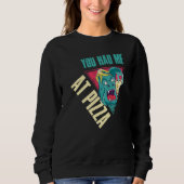 You Had Me At Pizza Sweatshirt (Vorderseite)